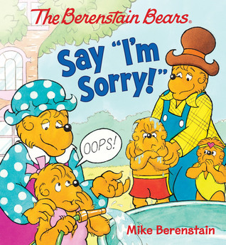 The Berenstain Bears Say "I'm Sorry!" book cover