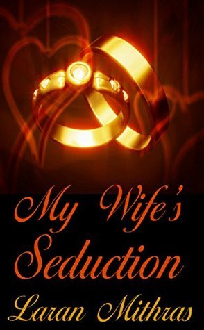 My Wife's Seduction: Cuckholding Isn't Just For Wimps