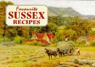 Favourite Sussex Recipes by Pat Smith | Goodreads