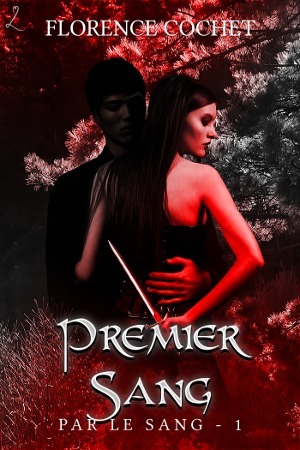 premier-sang-par-le-sang-1-by-florence-cochet-goodreads