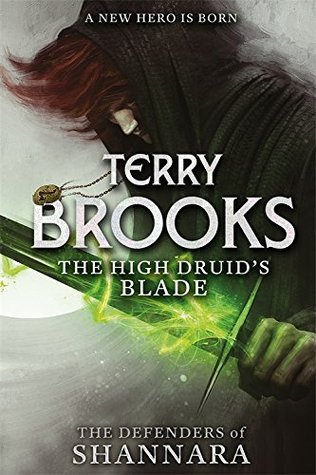 The High Druid's Blade (The Defenders of Shannara, #1)