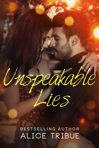 Unspeakable Lies (Unspeakable Truths, #1.5) by Alice Tribue | Goodreads
