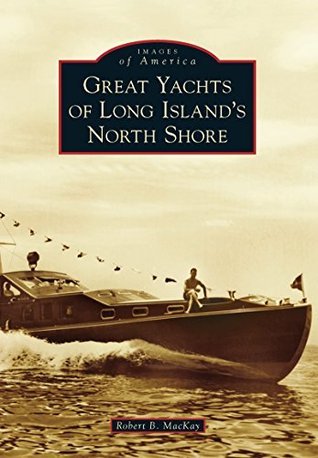 Great Yachts of Long Island's North Shore book cover