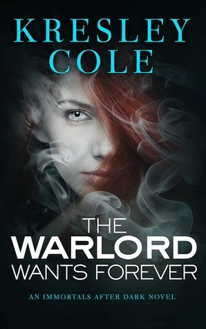 The Warlord Wants Forever (Immortals After Dark, #1)