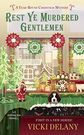 Rest Ye Murdered Gentlemen (A Year-Round Christmas Mystery #1)