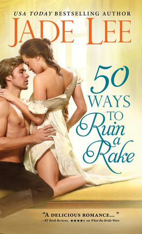 50 Ways to Ruin a Rake (Rakes and Rogues, #1)
