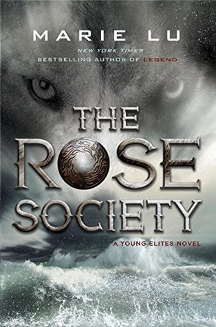 The Rose Society (The Young Elites, #2)