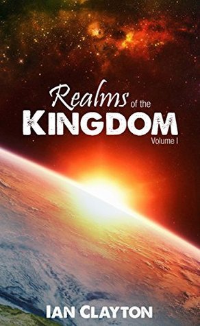 Realms of the Kingdom: Volume 1