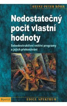 Nedostatečný pocit vlastní hodnoty: Sebedestruktivní vnitřní programy a jejich překonávání