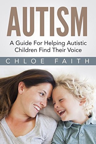 Autism Helping Autistic Children Find Their Voice By Chloe Faith
