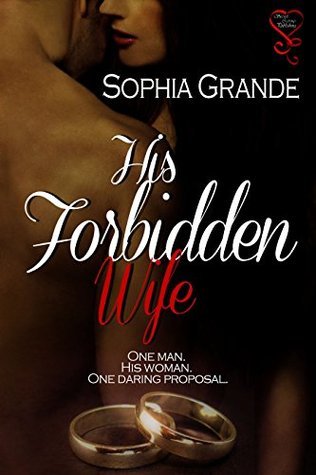 His Forbidden Wife by Sophia Grande Goodreads