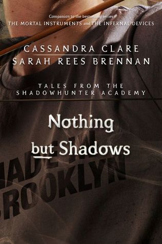 Nothing But Shadows (Tales from the Shadowhunter Academy, #4)