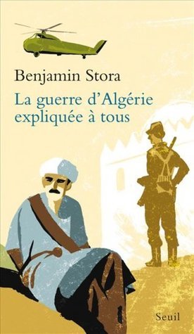 La Guerre d'Algérie expliquée à tous book cover