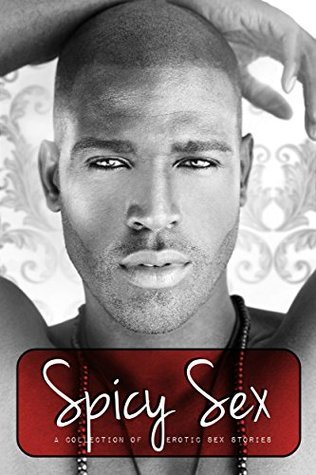 A Collection of Erotic Sex Stories - Spicy Sex by Gina Morton | Goodreads