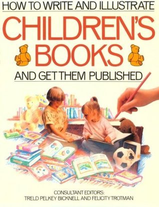 How to Write & Illustrate Childrens Books and Get Them Published by