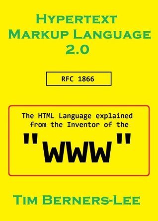 Hypertext Markup Language: the HTML explained from the Inventor of the ...