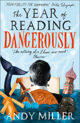 The Year of Reading Dangerously: How Fifty Great Books (and Two Not-So-Great Ones) Saved My Life