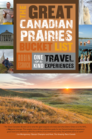 The Great Canadian Prairies Bucket List: One-of-a-Kind Travel ...