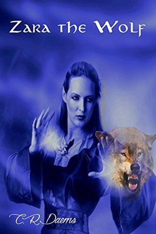Zara the Wolf by C.R. Daems | Goodreads