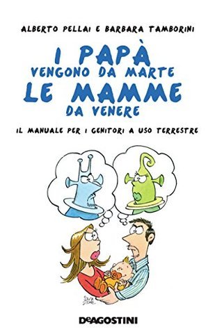 I PAP VENGONO DA MARTE LE MAMME DA VENERE PERCH MAMMA E PAP FANNO LE STESSE COSE IN MANIERA DIFFERENTE PDF visual data 4