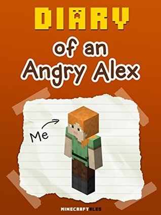 Diary of an Angry Alex: Book 1