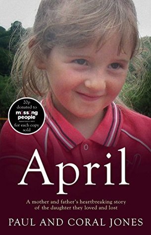 April: A mother and father's heart-breaking story of the daughter they loved and lost