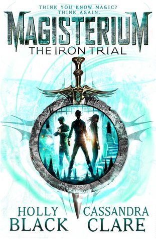 The Iron Trial (Magisterium, #1)