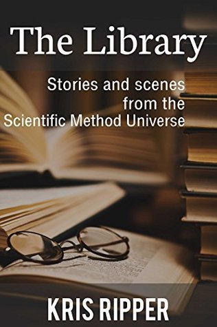 The Library: Stories and Scenes from the Scientific Method Universe by ...