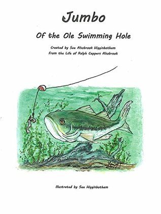 Jumbo of the Ole Swimming Hole by Sue Higginbotham | Goodreads