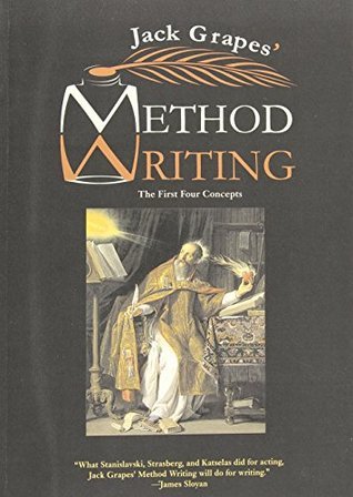 Method Writing: The First Four Concepts by Jack Grapes | Goodreads