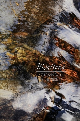 Itivuttaka: This was said by the Buddha