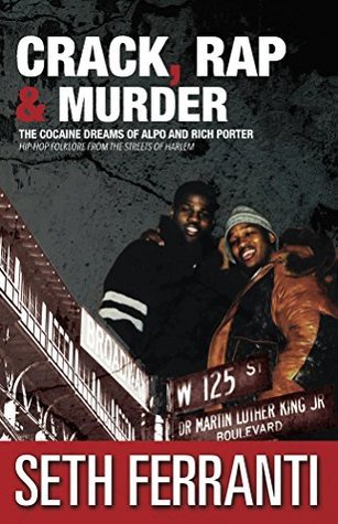 Crack, Rap and Murder: The Cocaine Dreams of Alpo and Rich Porter