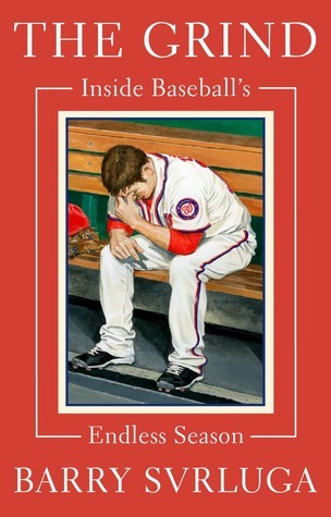The Grind: Inside Baseball's Endless Season
