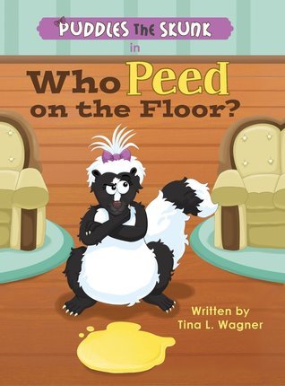 Puddles the Skunk in Who Peed on the Floor? by Tina L. Wagner | Goodreads