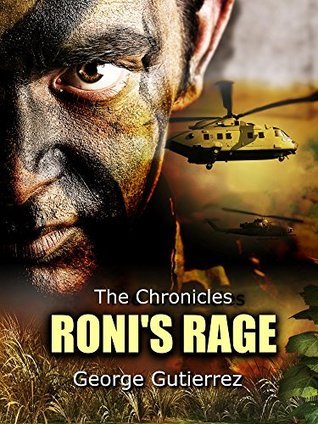 George Gutierrez The Chronicles Roni's Rage by George Gutierrez | Goodreads