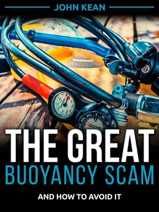 The Great Buoyancy Scam: And How to Avoid It
