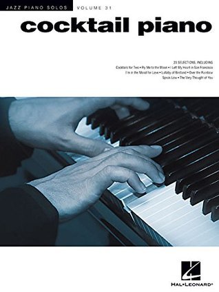 Cocktail Piano – Jazz Piano Solos Series Vol. 31 | Smooth Jazz Sheet Music for Solo Piano | 23 Timeless Standards for Lounge, Cocktail Hour and ... | Hal Leonard Songbook book cover