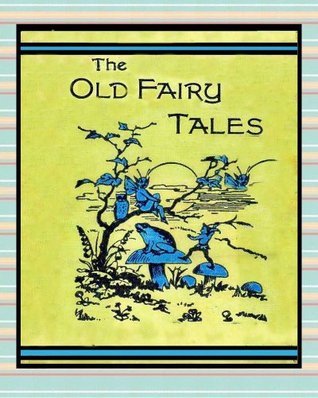 The Old Fairy Tales by James Mason | Goodreads
