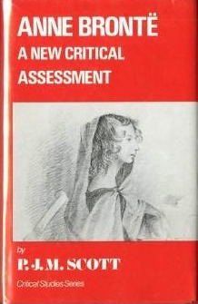 Anne Brontë: A New Critical Assessment by P.J.M. Scott | Goodreads