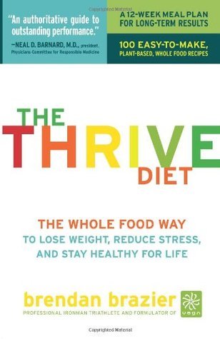cover img of The Thrive Diet: The Whole Food Way to Lose Weight, Reduce Stress, and Stay Healthy for Life