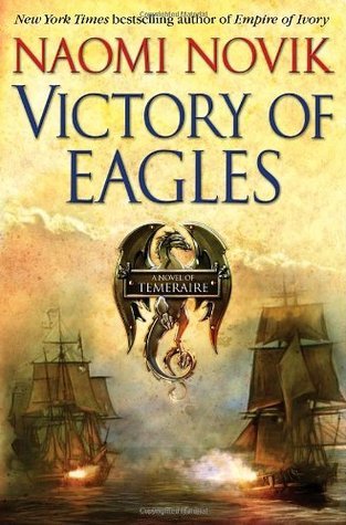 Victory of Eagles (Temeraire, #5)