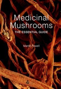 Medicinal Mushrooms: The Essential Guide