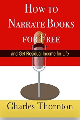 How to Narrate Books for Free and Get Residual Income for Life by ...