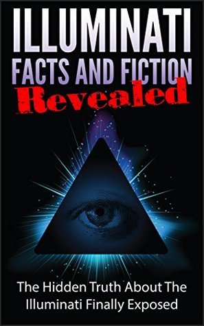 Illuminati Facts and Fiction Revealed by Stephen Sanderson | Goodreads