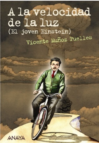A la velocidad de la luz (El joven Einstein) by Vicente Muñoz Puelles