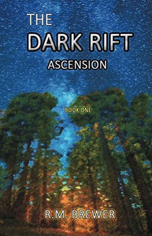 The Dark Rift: Ascension (The Dark Rift Book Series 1) by R.M. Brewer ...