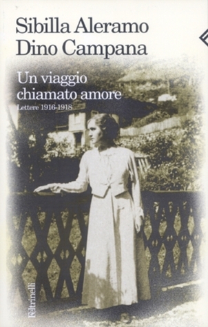 Un viaggio chiamato amore: Lettere 1916-1918