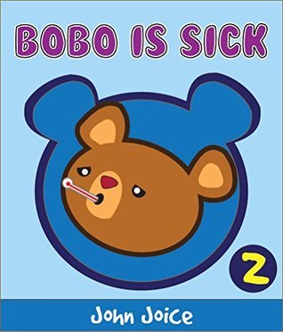 A Book for Kids: Bobo Bear is Sick: A short book for small children and early readers to learn about ethics and common sense, Kids Books - Bedtime Stories ... Books - Free Stories