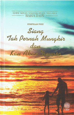 Siang Tak Pernah Mungkin Dan Kau Akan Dewasa book cover