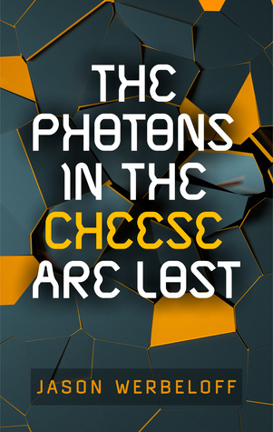 The Photons in the Cheese Are Lost book cover